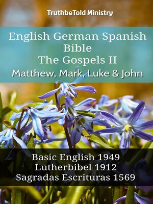 cover image of English German Spanish Bible--The Gospels II--Matthew, Mark, Luke & John